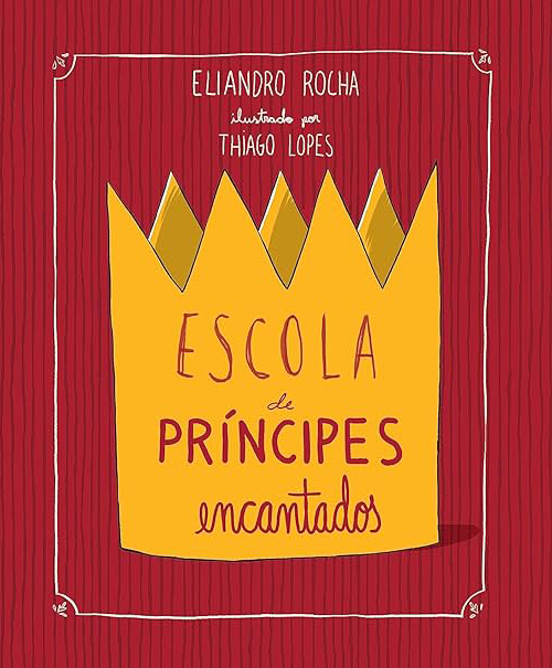 Capa do livro Escola de Príncipes Encantados, de Eliandro Rocha e Thiago Lopes.