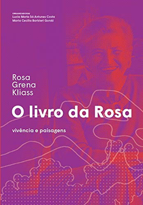 Capa do livro Livro da Rosa: vivência e paisagens.